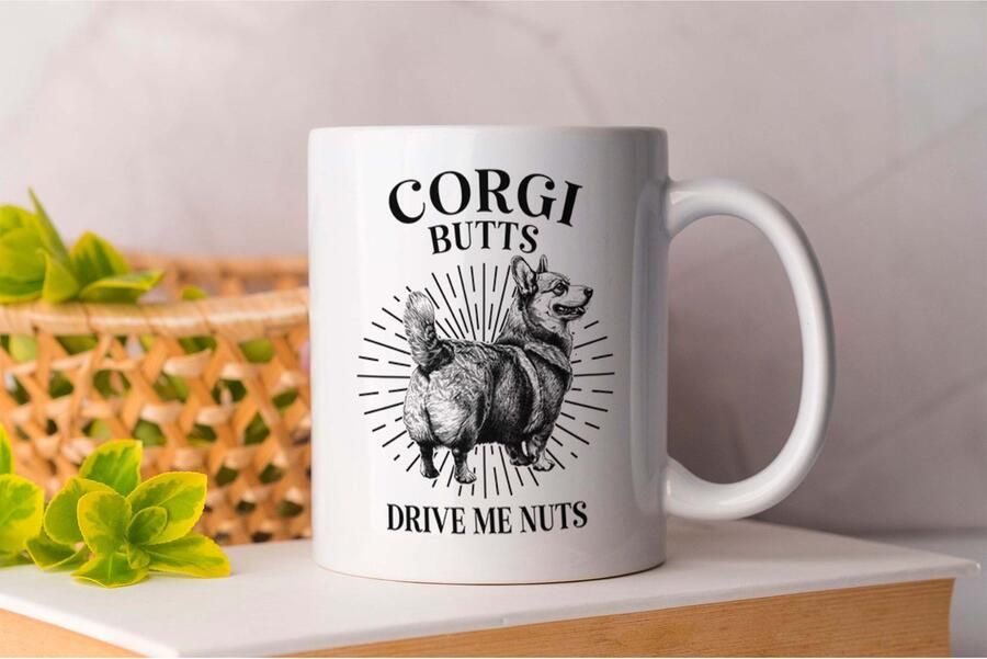 AAA+ Mok Corgi Butts Drive me nuts Dogs Gift Cadau PuppyLove DogLovers FurryFriends Honden PuppyLiefde Hondenliefhebbers WoefWoef