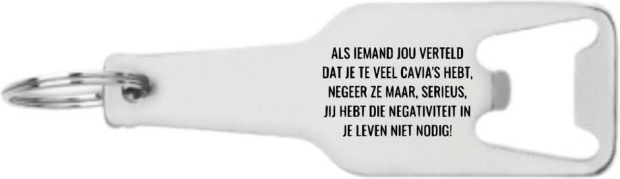 Akyol als iemand jou verteld dat je te veel cavia's hebt. negeer ze maar serieus jij hebt die negativiteit in je leven niet nodig! flesopener Quotes cavia liefhebbers quotes mensen die houden van cavia's verjaardagscadeau verjaardag