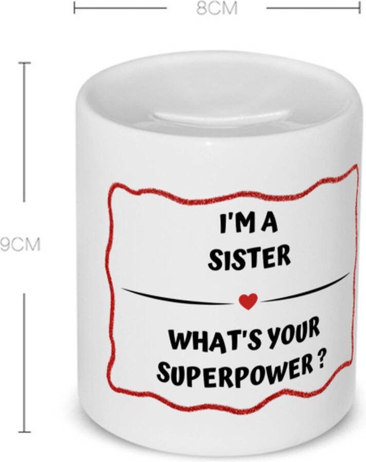 Akyol i'm a sister what's your superpower? Spaarpot Zus super zus verjaardag cadeautje voor zus artikelen kado geschenk 350 ML inhoud