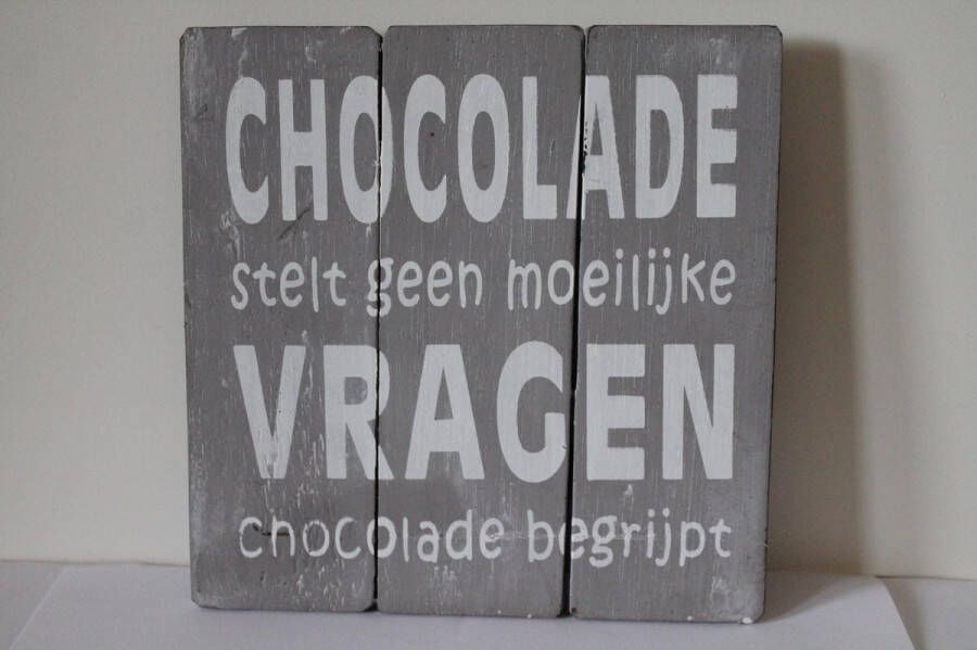Ansvandenberg.com tekstbord taupe: Chocolade stelt geen moeilijke vragen