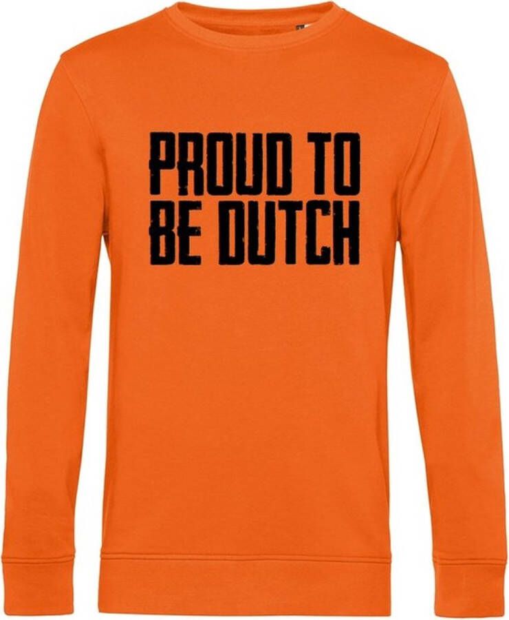 Bc Proud to be dutch Sweater Organic Nederland Oranje Max Verstappen Koningsdag WK EK voetbal Holland Dutch Maat L