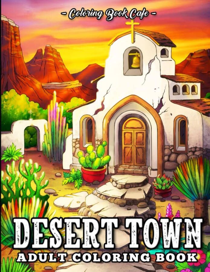 Coloring book cafe Desert Town Coloring Book Kleurboek voor volwassenen