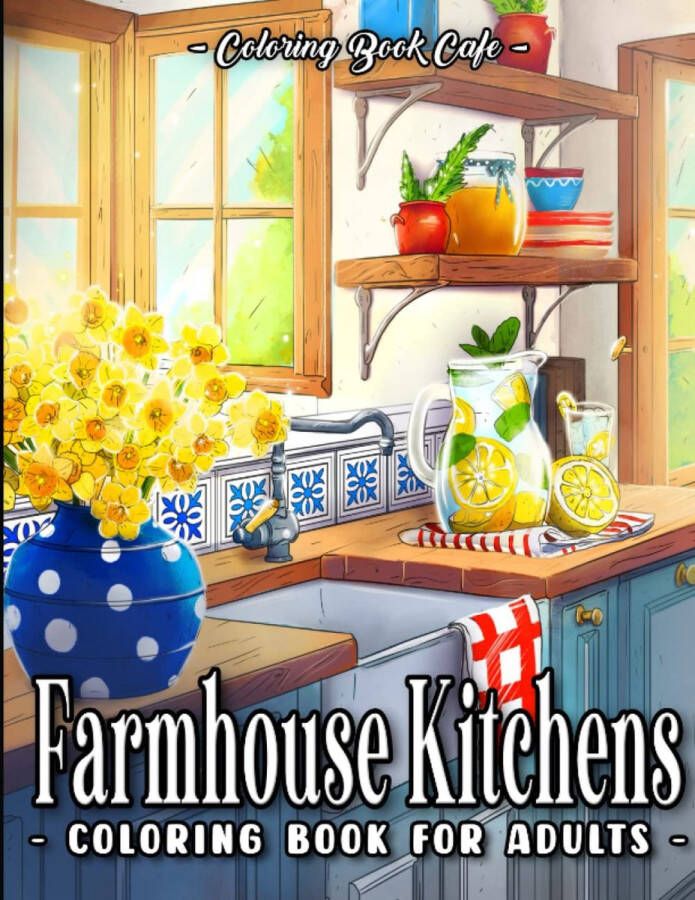 Coloring book cafe Farmhouse Kitchens Kleurboeken voor volwassenen