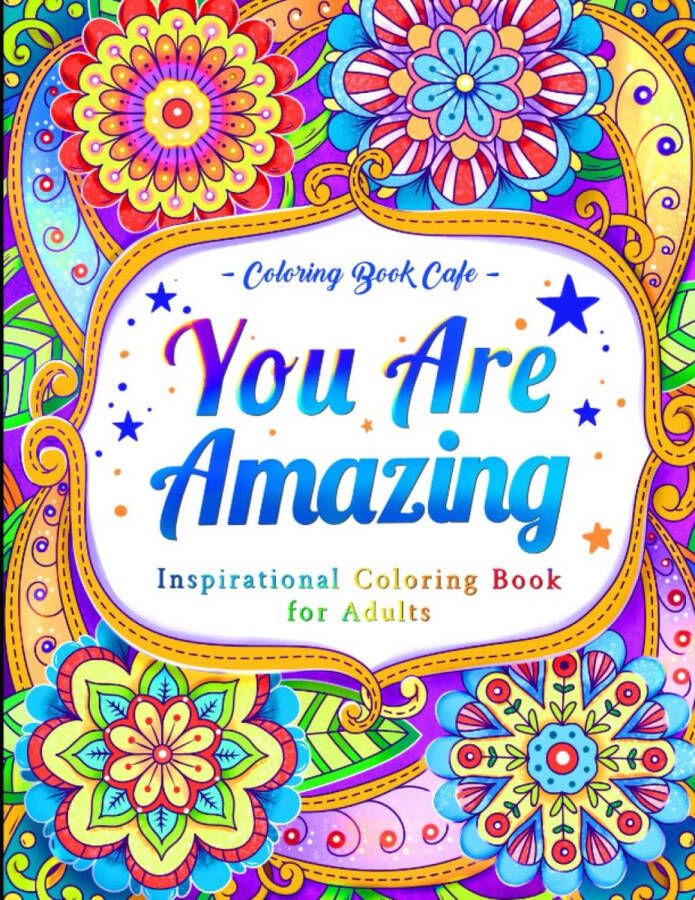 Coloring book cafe You are Amazing Coloring Book for Adults Kleurboek voor volwassenen