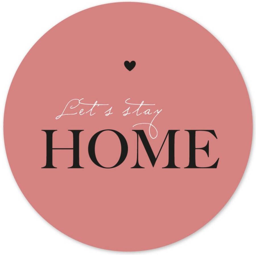 Coszy Muurcirkel wandcirkel tekst – Let s stay Home ⌀ 25 cm wanddecoratie ronde schilderijen roze wallcircle