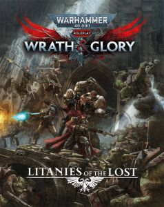 Cubicle 7 Warhammer 40000 Roleplay Wrath & Glory Litanies of the Lost