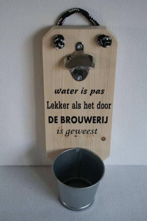 Deco Holland Wand Flesopener water is pas lekker als het door de brouwerij is geweest