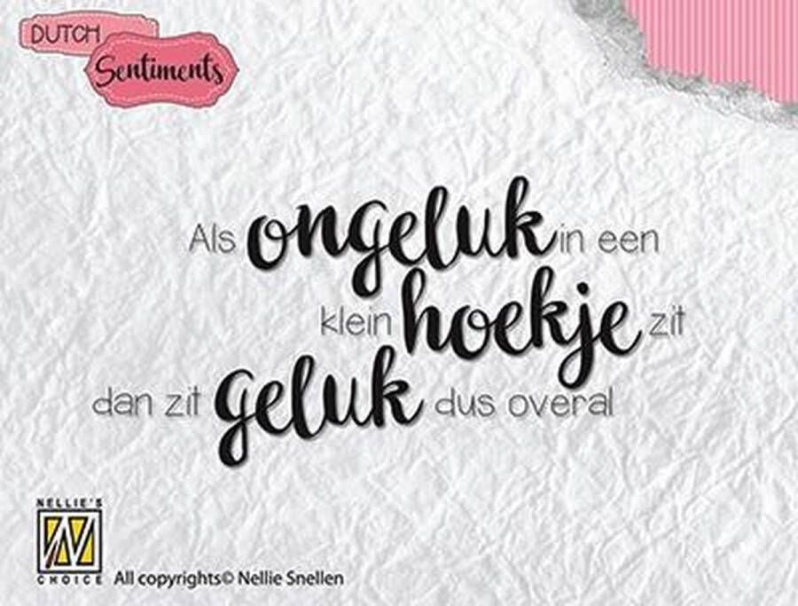 Merkloos Sans marque SENCS001 Nellie Snellen clearstamp Dutch Sentiments tekst stempel Als ongeluk in een klein hoekje zit...