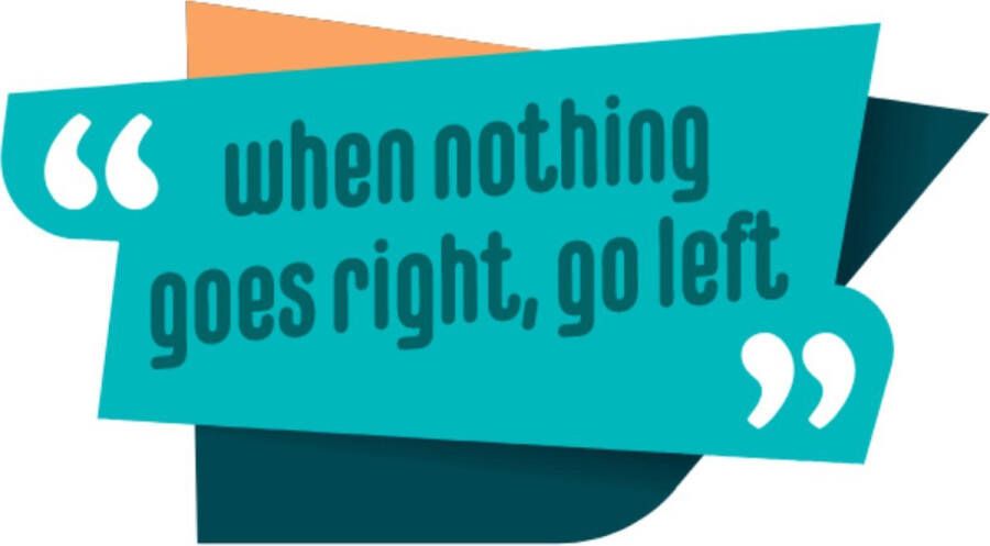 Doodadeals Motivatie Sticker Quote Sticker – When nothing goes right go left Muursticker – Raamsticker – Sticker Volwassenen – Circa 16 cm