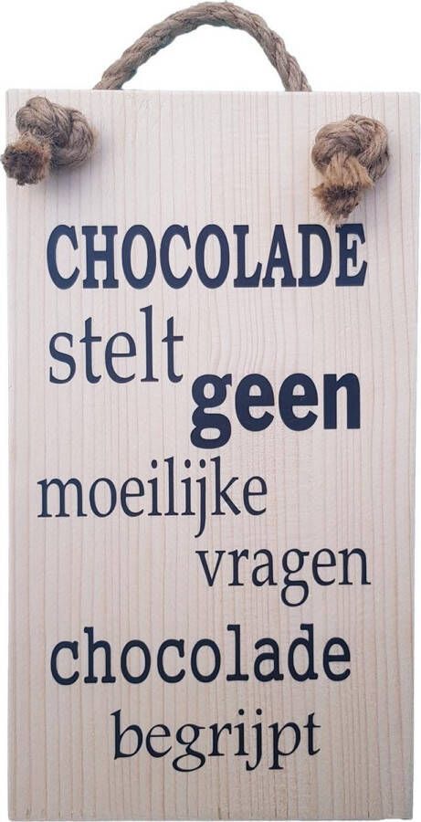 Handgemaakt Houten tekstbord Chocolade stelt geen moeilijke vragen 14x25 cm