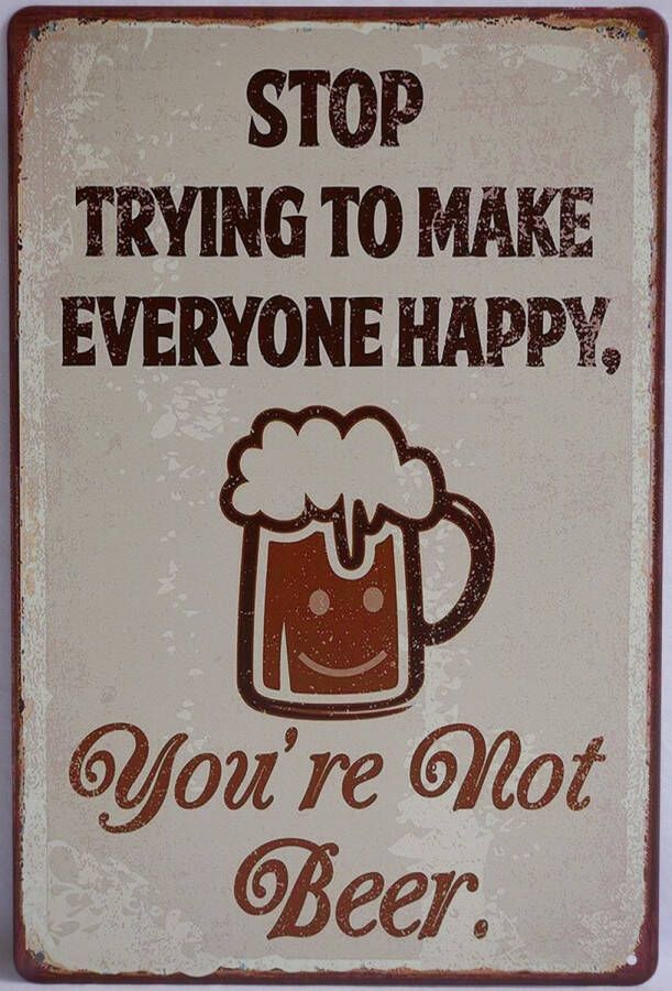 Mancave Decoratie Wanddecoratie Metaalbord Stop trying to make everyone happy you're not beer Wandborden 30x20cm