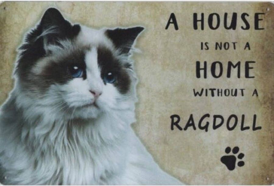 Metalen wandbord Kat A House Is Not A Home Without a Ragdoll 20 x 30 cm