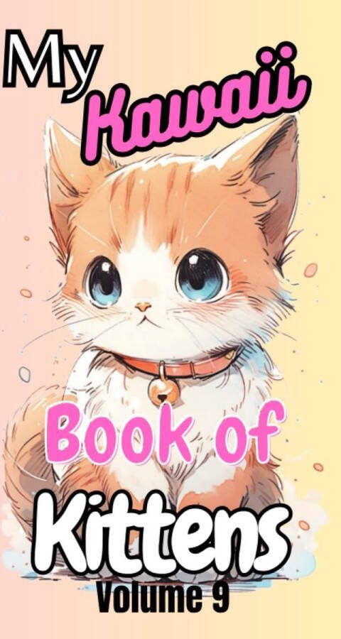 My Kawaii Book of Kittens Coloring Book deel 9 Kleurboek voor volwassenen