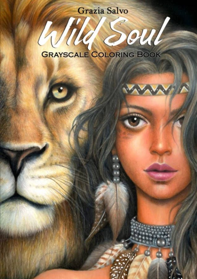 Grazia Salvo Wild Soul Grayscale Coloring Book Kleurboek voor volwassenen