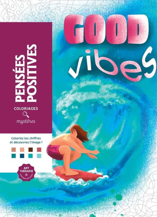 Hachette heroes Coloriages Mystères Pensées Positives Good Vibes Kleuren op nummer kleurboek voor volwassenen hachette