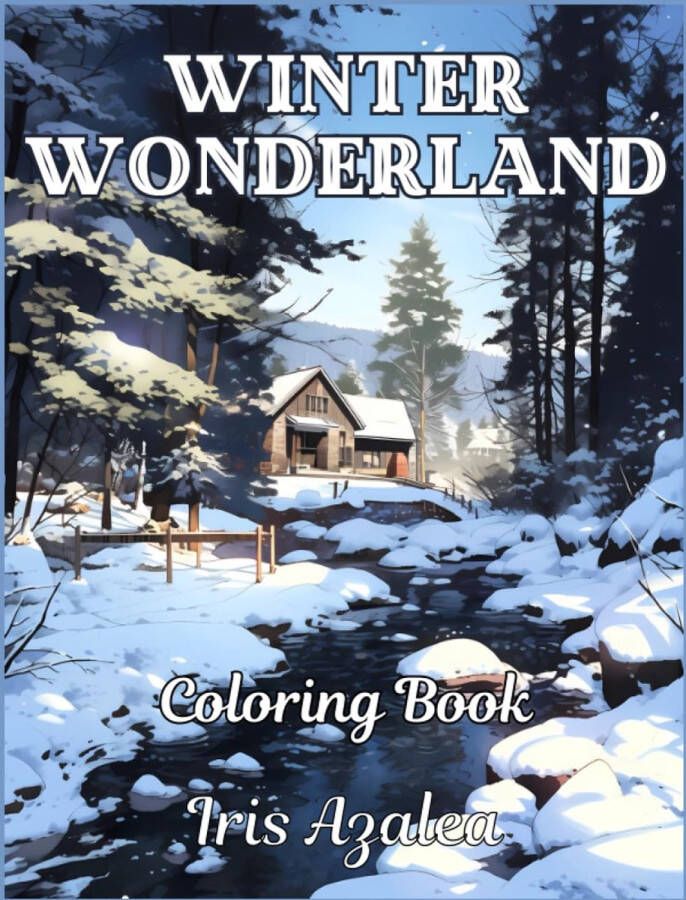 Iris Azalea Winter Wonderland Coloring Book for Adults Kleurboek voor volwassenen