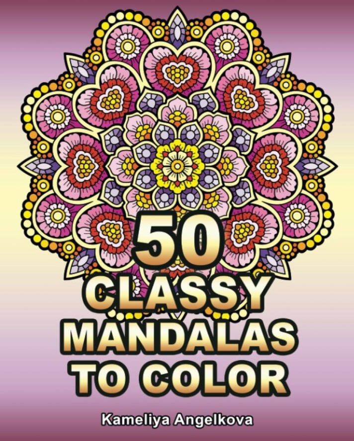 Kameliya Angelkova 50 Classy Mandalas to Color Kleurboek voor volwassenen Adult Coloring Book