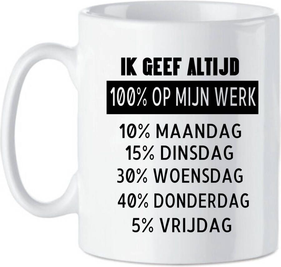 Looster-art&design Koffie beker thee mok Ik geef 100% op mijn werk collega werkvloer