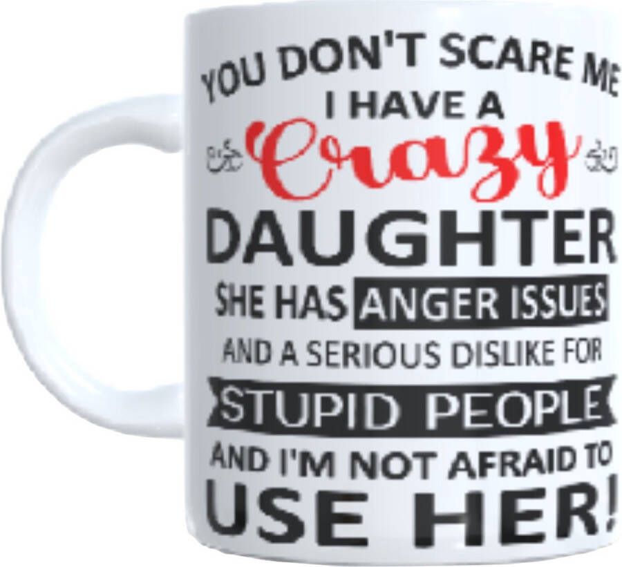Looster-art&design Koffie beker thee mok tekst you don`t scare me daughter dochter vader papa