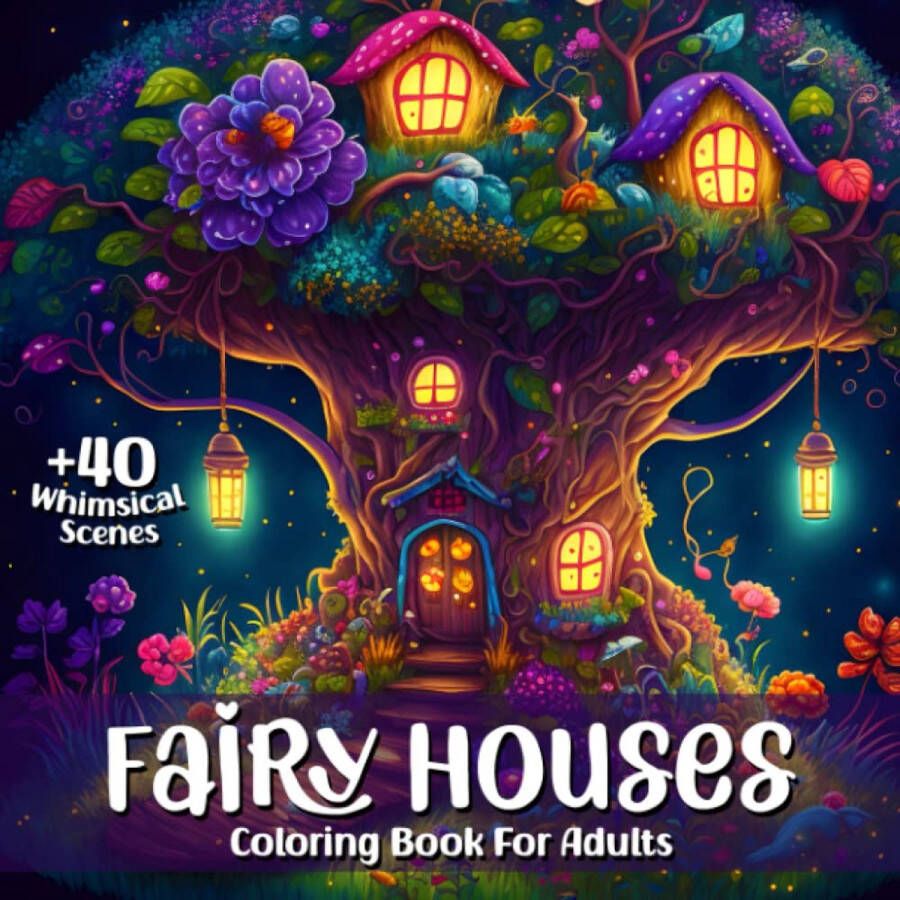 Odellia Olson Fairy Houses Coloring Book for Adults Kleurboek voor volwassenen