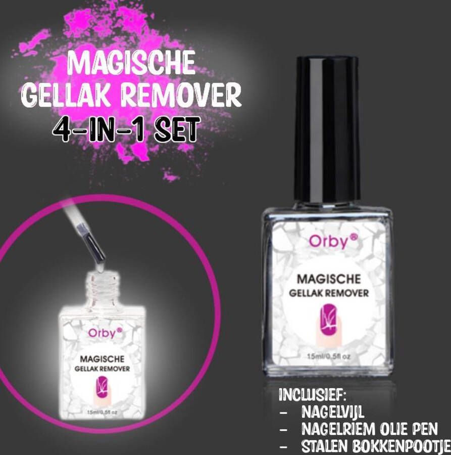 Orby Magische Gellak Remover Set (4-in-1) [INCLUSIEF Bokkenpootje + Olie pen + Nagelvijl] Gellak Verwijderen – Nagellak Remover