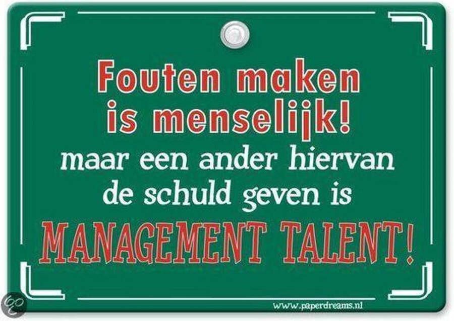 Paper dreams Metal Slogan Spreukenbord Tekst Bord Fouten maken is menselijk! Maar een ander hiervan de schuld geven �