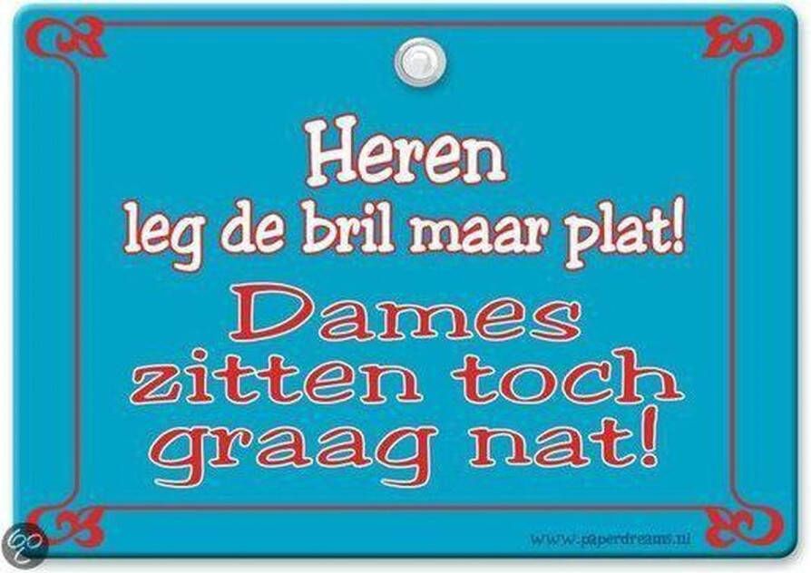 Paper Dreams Metal Slogan Spreukenbord Tekst Bord Heren leg de bril maar plat! Dames zitten toch graag nat!