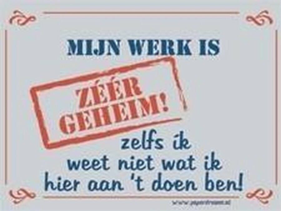 Paper Dreams Metal Slogan Spreukenbord Tekst Bord Mijn werk is zeer geheim! Zelfs ik weet niet wat ik hier aan &apos;t doen ben!