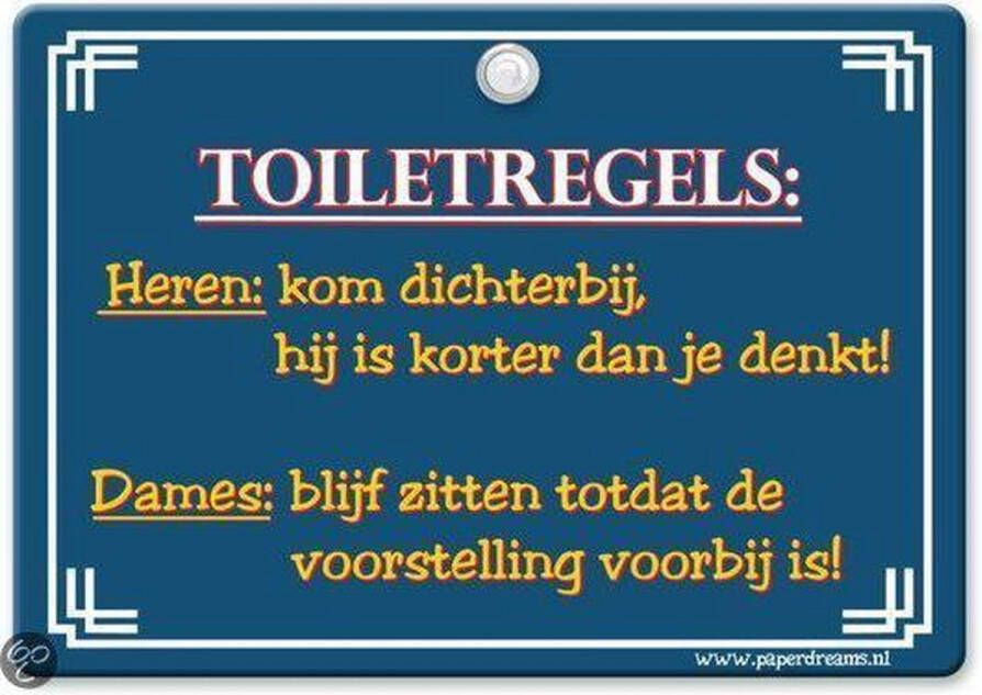 Paper Dreams Metal Slogan Spreukenbord Tekst Bord Toiletregels: Heren: kom dichterbij hij is korter dan je denkt! Dames: