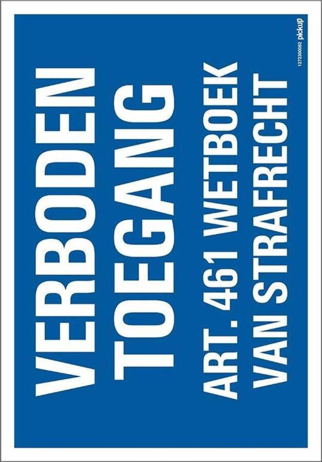 Pickup bord 23x33 cm Combinatie Verboden toegang Artikel 461 Wetboek van Strafrecht