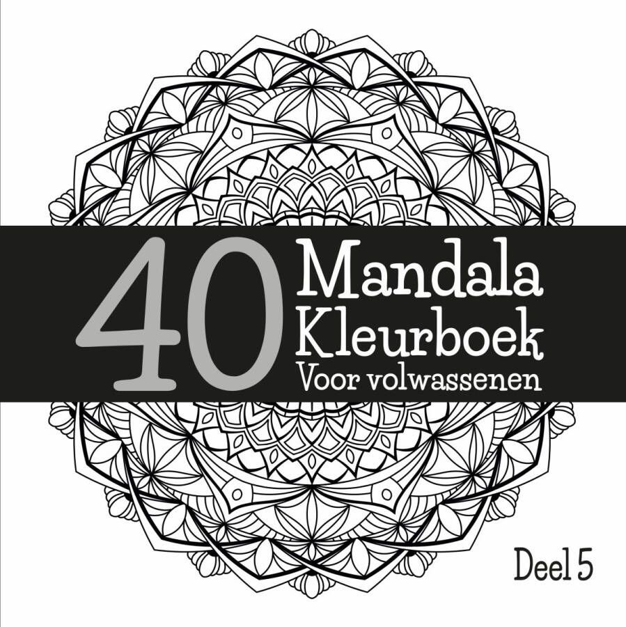 Plus Passie 40 Mandala Kleurboek Voor Volwassenen Deel 5 Getekend door Margriet Bossink