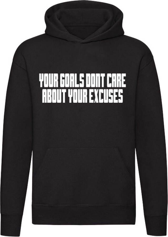 Sol's Your goals dont care about your excuses Hoodie motivatie leven quote unisex trui sweater capuchon