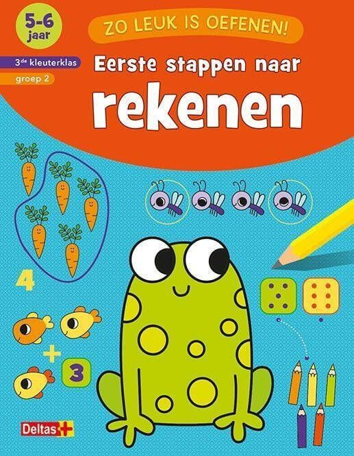 Deltas Zo leuk is oefenen. Eerste stappen naar rekenen 5-6 jaar